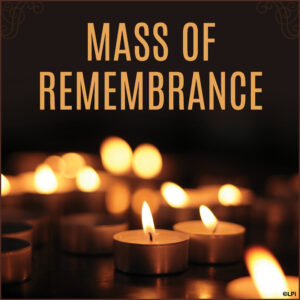 Mass of Remembrance